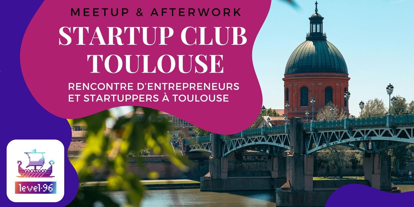 Startup Club ✌️ Toulouse - Mars : Meetup entrepreneur ouvert